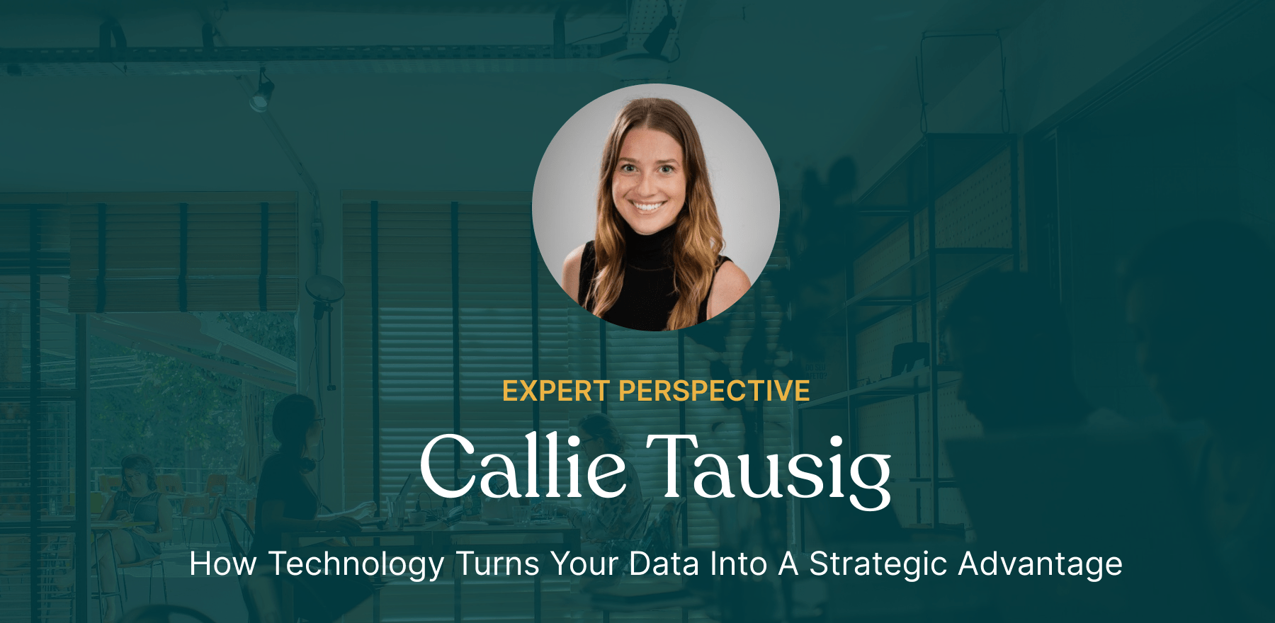 Expert Interview: How Technology Turns Your Capital Markets Data Into A Strategic Advantage - Featured image